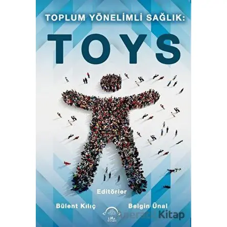 Toplum Yönelimli Sağlık: TOYS - Belgin Ünal - EMA Tıp Kitabevi