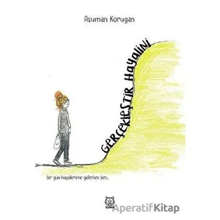 Gerçekleştir Hayalini - Asuman Korugan - Luna Yayınları