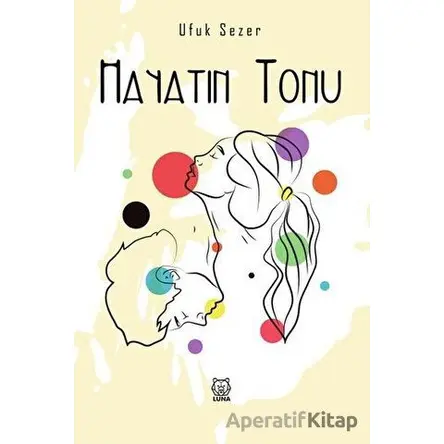 Hayatın Tonu - Ufuk Sezer - Luna Yayınları