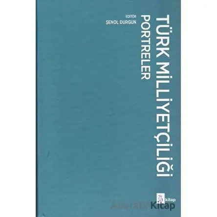 Türk Milliyetçiliği Portreler (Ciltli) - Şenol Durgun - A Kitap