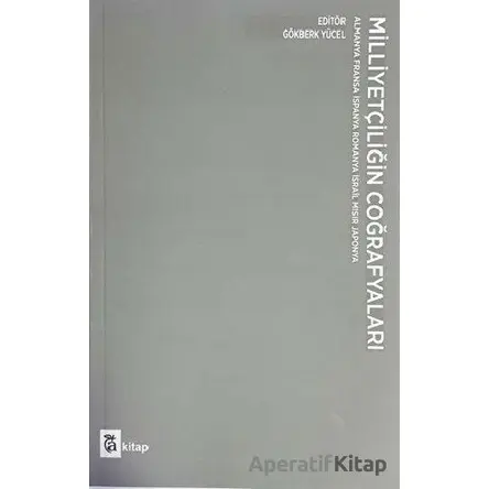 Milliyetçiliğin Coğrafyaları - Kolektif - A Kitap