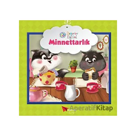 Minnettarlık - Değerler Eğitimi - Kolektif - Kağıt Uçak Yayınları