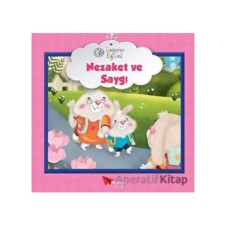 Saygı ve Nezaket - Değerler Eğitimi - Kolektif - Kağıt Uçak Yayınları