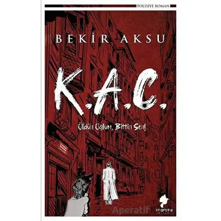 K.A.Ç - Bekir Aksu - Morena Yayınevi