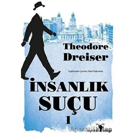 İnsanlık Suçu 1 - Theodore Dreiser - Ayrıksı Kitap
