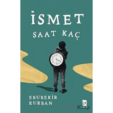 İsmet Saat Kaç - Ebubekir Kurban - Mecaz Yayınları
