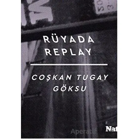 Rüyada Replay - Coşkan Tugay Göksu - Natama Yayınları