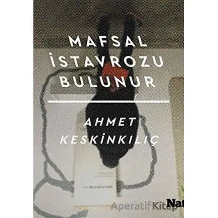 Mafsal İstavrozu Bulunur - Ahmet Keskinkılıç - Natama Yayınları