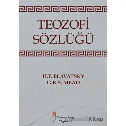 Teozofi Sözlüğü - George Robert Stowe Mead - Prometheus Yayınları