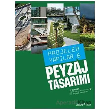 Peyzaj Tasarımı - Projeler Yapılar 6 - Kolektif - YEM Yayın