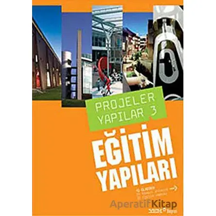 Projeler Yapılar 3: Eğitim Yapıları - Burçin Yılmaz - YEM Yayın