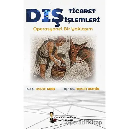 Dış Ticaret İşlemleri - Aydın Sarı - Kafka Kitap Kafe Yayınları