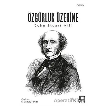 Özgürlük Üzerine - John Stuart Mill - Kutu Yayınları