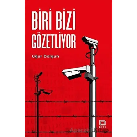 Biri Bizi Gözetliyor - Uğur Dolgun - Kutu Yayınları