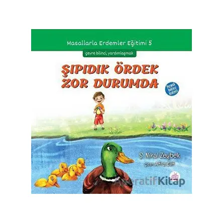 Şıpıdık Ördek Zor Durumda - Şerife Nihal Zeybek - Okur Çocuk
