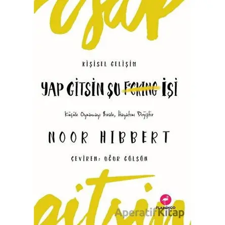 Yap Gitsin Şu İşi! - Noor Hibbert - Flamingo Yayınları