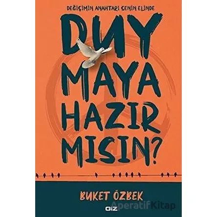 Duymaya Hazır Mısın? - Buket Özbek - Giz Kitap