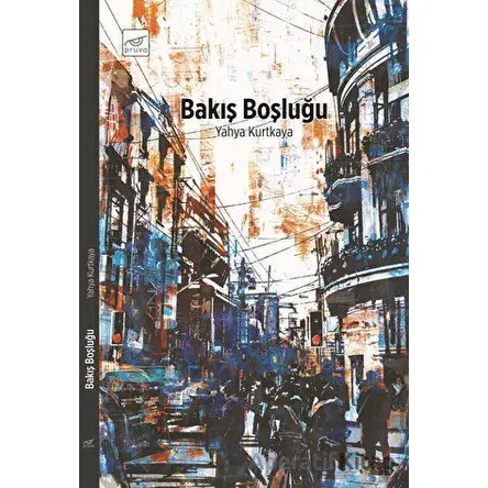 Bakış Boşluğu - Yahya Kurtkaya - Pruva Yayınları