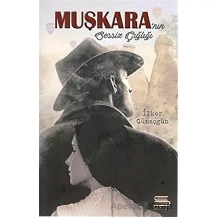 Muşkaranın Sessiz Çığlığı - İlker Günaçgün - Servet Yayınevi