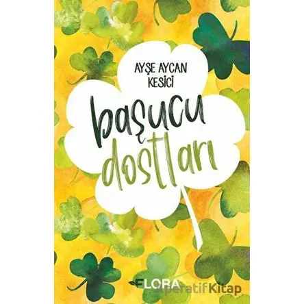 Başucu Dostları - Ayşe Aycan Kesici - Flora Kitap