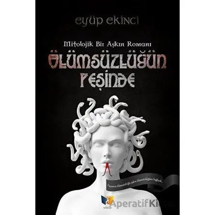Ölümsüzlüğün Peşinde - Eyüp Ekinci - Ateş Yayınları