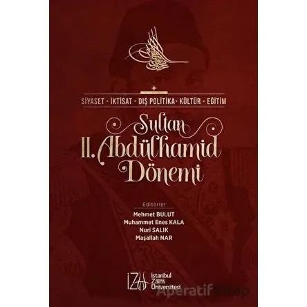 Sultan 2. Abdülhamid Dönemi - Nuri Salık - İstanbul Sabahattin Zaim Üniversitesi Yayınları