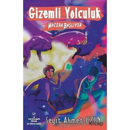Gizemli Yolculuk - Macera Başlıyor - Seyit Ahmet Uzun - Serencam Çocuk