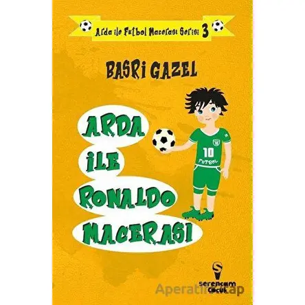 Arda ile Ronaldo Macerası - Arda ile Futbol Macerası Serisi 3 - Basri Gazel - Serencam Çocuk