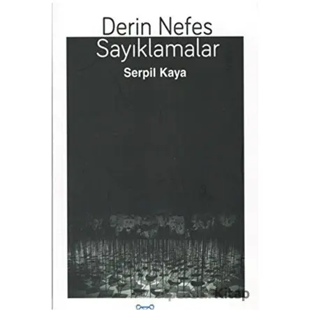 Derin Nefes Sayıklamalar - Serpil Kaya - Luna Yayınları