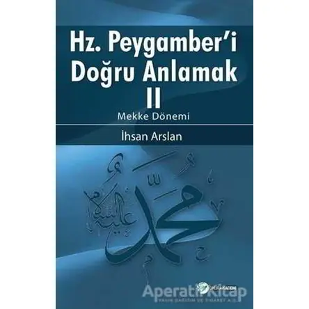 Hz. Peygamberi Doğru Anlamak - 2 - İhsan Arslan - Okur Akademi