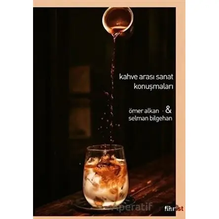 Kahve Arası Sanat Konuşmaları - Ömer Alkan - Fihrist Kitap