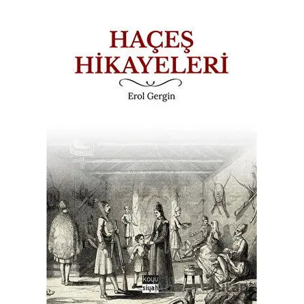 Haçeş Hikayeleri - Erol Gergin - Koyu Siyah Kitap