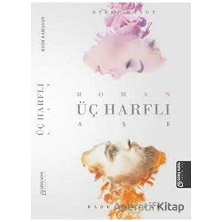 Üç Harfli Aşk - Bedir Ramazan - Geniş Hayal Yayınevi