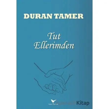 Tut Ellerimden - Duran Tamer - Günce Yayınları