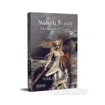 Mühürlü Kuyu 2 - Kara Miğferli’nin Doğuşu - Hakan Aydın - Kumran Yayınları