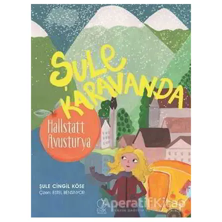 Şule Karavanda - Hallstatt Avusturya - Şule Cingil Köse - Erik Yayınları