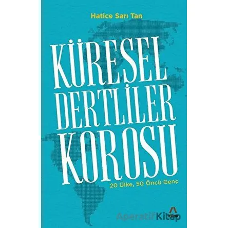 Küresel Dertliler Korosu - Hatice Sarı Tan - Aşina Yayınları