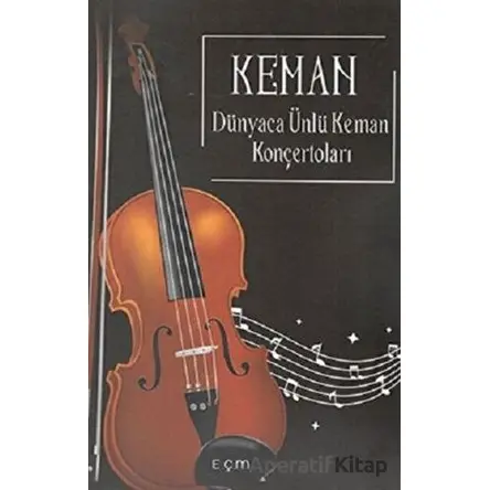 Dünyaca Ünlü Keman Konçertoları - Kolektif - EÇM Yayınları