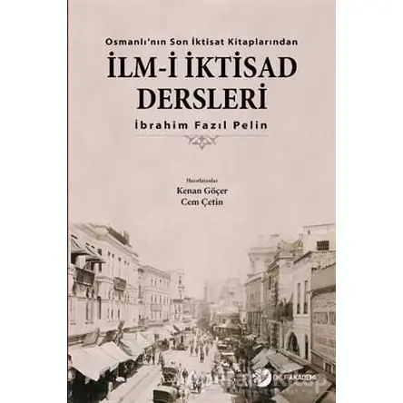 İlm-i İktisad Dersleri - İbrahim Fazıl Pelin - Okur Akademi