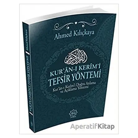 Kuran-ı Kerim Tefsir Yöntemi - Ahmed Kılıçkaya - Nuhbe Yayınevi