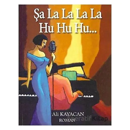 Şalalalala Huhuhu - Ali Kayacan - Deka Yayınları