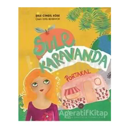Şule Karavanda: Portakal - Şule Cingil Köse - Erik Yayınları