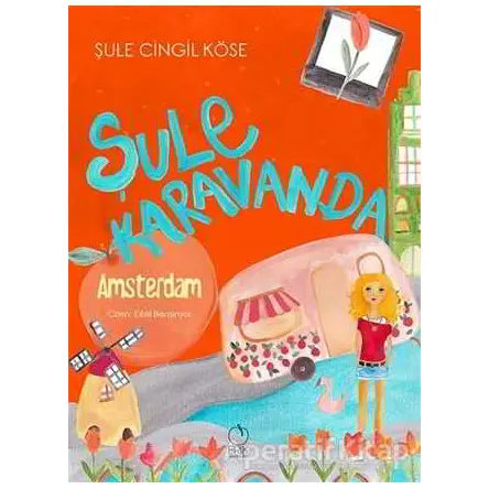 Şule Karavanda - Amsterdam - Şule Cingil Köse - Erik Yayınları