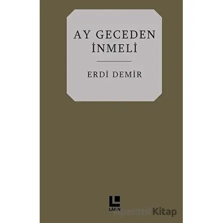 Ay Geceden İnmeli - Erdi Demir - Lakin Yayınları