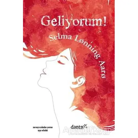 Geliyorum! - Selma Lonning Aaro - Dante Kitap