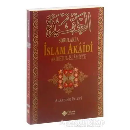 Sorularla İslam Akaidi - Alaaddin Palevi - İtisam Yayınları