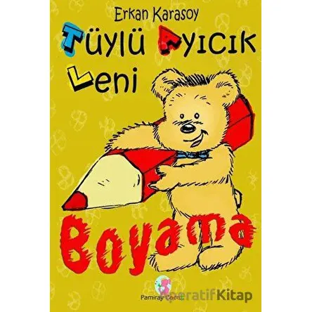 Tüylü Ayıcık Leni - Boyama - Erkan Karasoy - Pamiray Yayınları