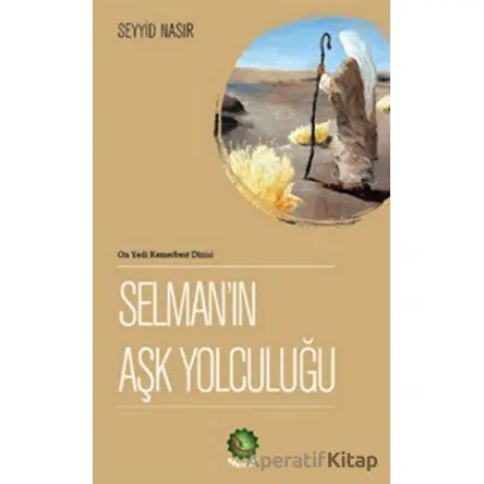 Selman’ın Aşk Yolculuğu - Seyyid Nasır - Dörtkapı Yayınevi