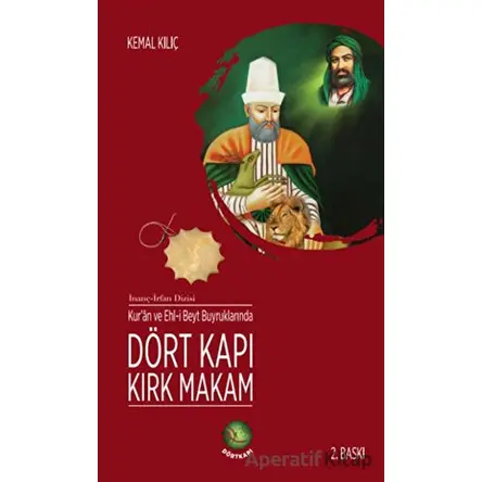 Kuran ve Ehl-i Beyt Buyruklarında Dört Kapı Kırk Makam - Kemal Kılıç - Dörtkapı Yayınevi