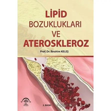 Lipid Bozuklukları ve Ateroskleroz - İbrahim Keleş - EMA Tıp Kitabevi